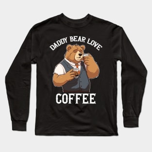 Daddy bear love coffee Long Sleeve T-Shirt